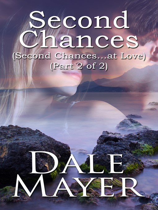 Title details for Second Chances, Part 2 by Dale Mayer - Available